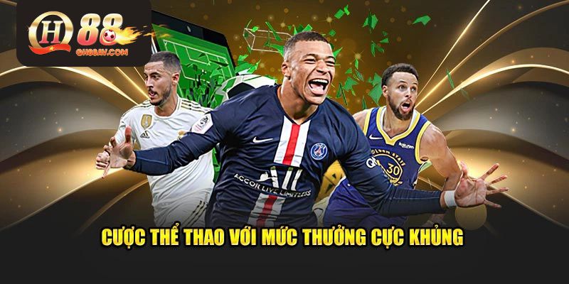 Cược thể thao với mức cược khủng