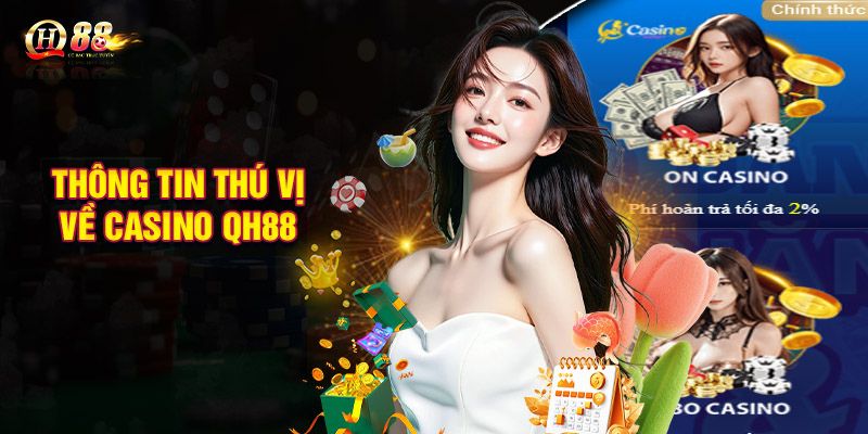 Thông tin thú vị về Casino QH88