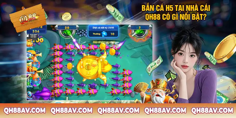 Bắn cá H5 tại nhà cái QH88 có gì nổi bật? Bắn cá H5 tại nhà cái QH88 có gì nổi bật?