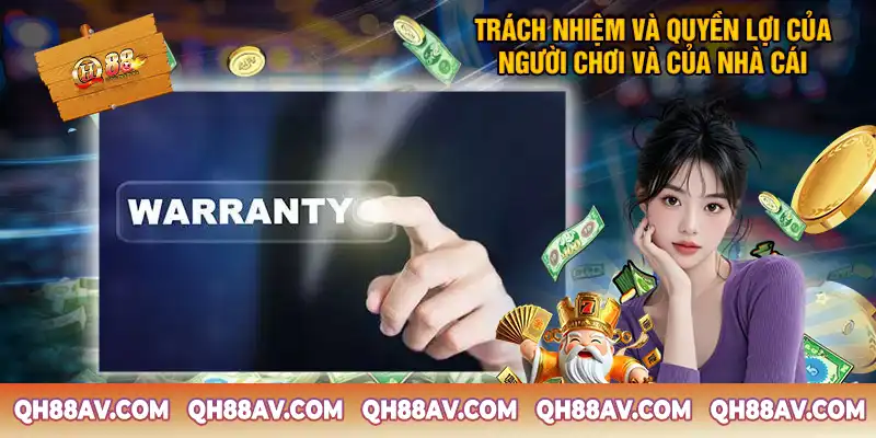 Quy Định Về Trách Nhiệm Và Quyền Lợi Của Người Chơi Và Của Nhà Cái Quy Định Về Trách Nhiệm Và Quyền Lợi Của Người Chơi Và Của Nhà Cái