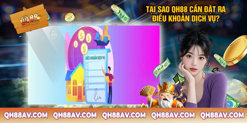 Tại Sao QH88 Cần Đặt Ra Điều Khoản Dịch Vụ? Tại Sao QH88 Cần Đặt Ra Điều Khoản Dịch Vụ?