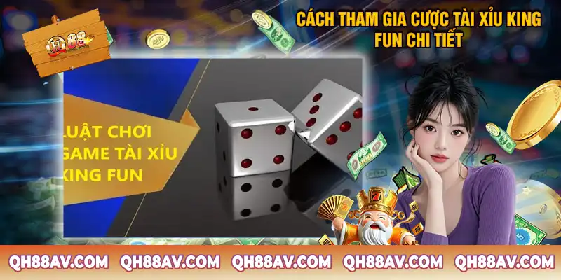 Hướng Dẫn Anh Em Cách Tham Gia Cược Tài Xỉu King Fun Chi Tiết Hướng Dẫn Anh Em Cách Tham Gia Cược Tài Xỉu King Fun Chi Tiết