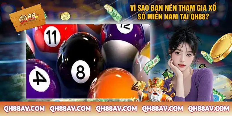 Vì Sao Bạn Nên Tham Gia Xổ Số Miền Nam Tại QH88? Vì Sao Bạn Nên Tham Gia Xổ Số Miền Nam Tại QH88?